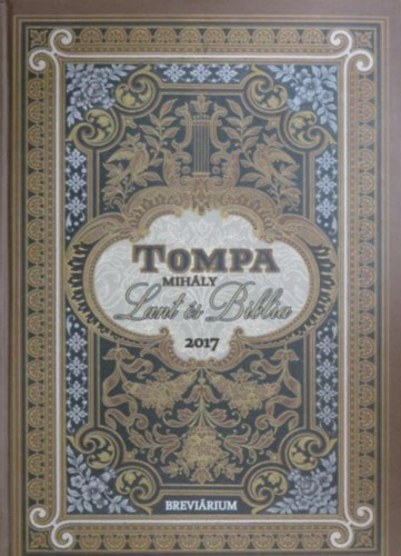 Tompa Mih�ly, S. Szab� J�zsef -Lengyel Mikl�s- B. Kov�cs Istv�n- V�czy J�nos- Bisztray Gyula - Lant �s Biblia - Tompa-brevi�rium