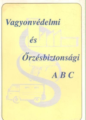 Dr. Cserp Attila  (szerk.) - Vagyonvdelmi s rzsbiztonsgi ABC - Tansegdlet
