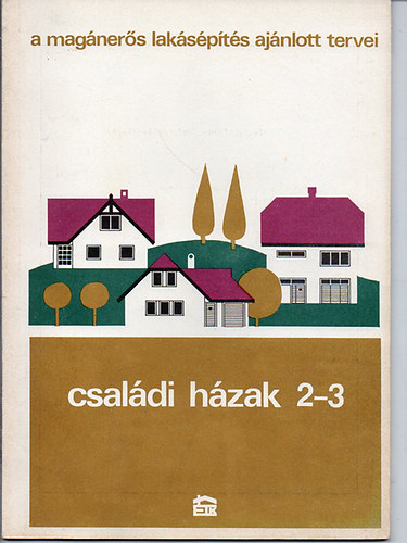 Balogh Ferenc - Csal�di h�zak 2-3 - A mag�ner�s lak�s�p�t�s aj�nlott tervei
