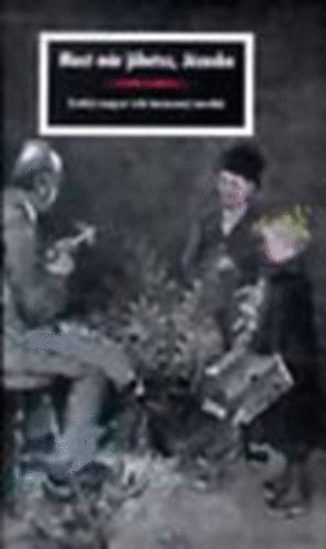 Noran Kiadó - Most már jöhetsz, Jézuska (erdélyi magyar írók karácsonyi novellái)