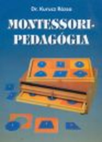 Dr. Kurucz Rzsa - Montessori-pedaggia