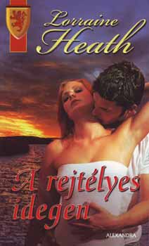 Lorraine Heath - A rejtlyes idegen