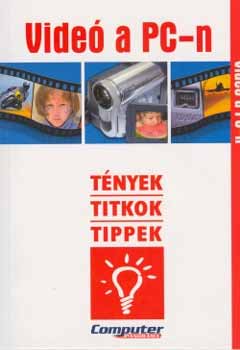Computer Panorma Kiad - Vide a PC-n - Tnyek, titkok, tippek