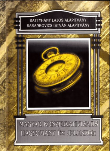 Tkczki Lszl (szerk.) - Magyar konzervativizmus - hagyomny s jelenkor