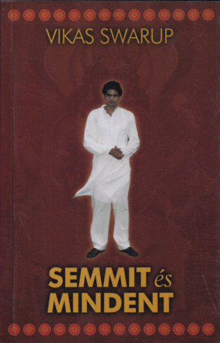 Vikas Swarup - Semmit s mindent