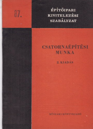 Csatornaptsi munka - ptipari kivitelezsi szablyzat 87.