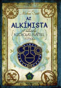 Michael Scott - Az Alkmista - A halhatatlan Nicholas Flamel titkai