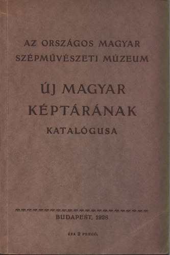 Az Orszgos Magyar Szpmvszeti Mzeum j Magyar Kptrnak katalgusa