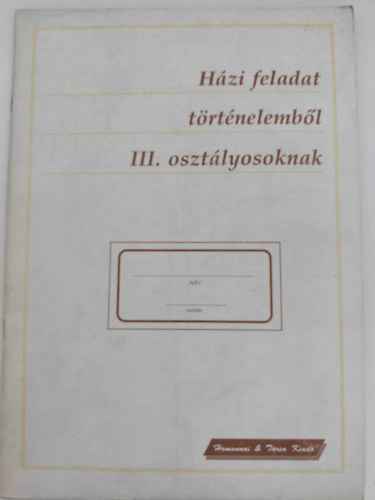 H�zi feladat t�rt�nelemb�l III. oszt.