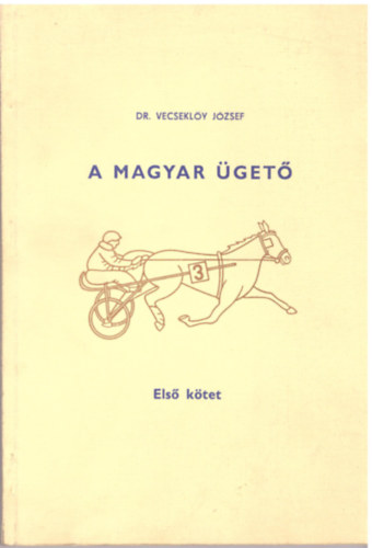 Dr. Vecsekl�y J�zsef - A Magyar �get� I-II.