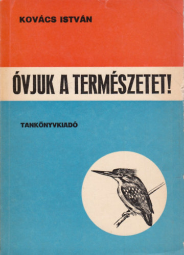 Kovcs Istvn - vjuk a termszetet!