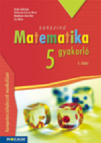 Dudás Gabriella, Hetényinékulcsár Mária, Machánnétatár Rita, Sós Mária - Sokszínű matematika gyakorló 5. - 1. kötet