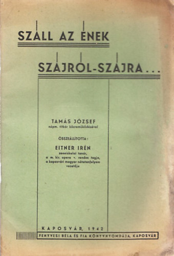 Tams Jzsef, Eitner Irn - Szll az nek szjrl-szjra...