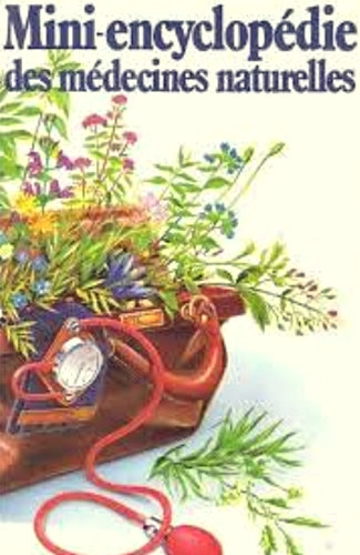 Mini-encyclopédie des médecines naturelles