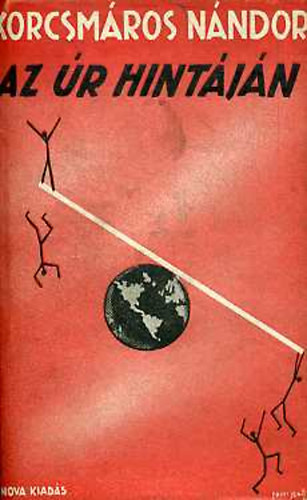 Korcsmáros Nándor - Az Úr hintáján (A Magyar Élet Regényei)