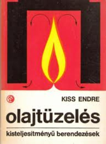 Kiss Endre - Olajt�zel�s (Kisteljes�tm�ny� berendez�sek)