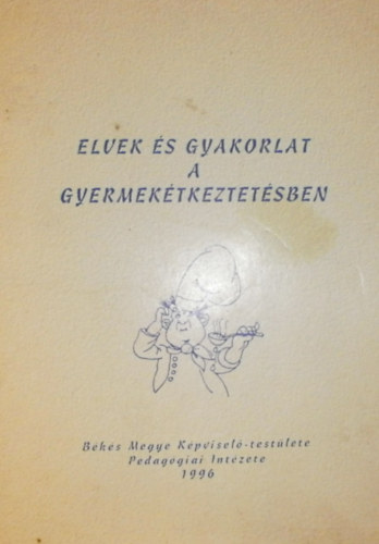 Povzsay Mihly (szerk.) - Elvek s gyakorlat a gyermektkeztetsben