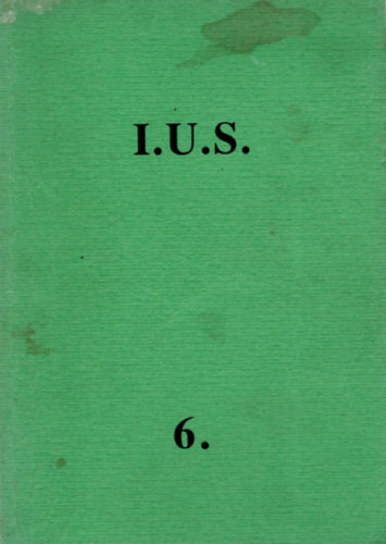 M�ray Tibor (szerk.) - I. U. S. 6. (Irodalmi �js�g)