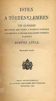 Sch�tz Antal - Isten a t�rt�nelemben