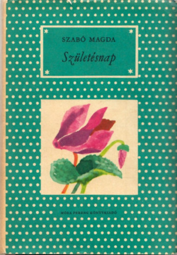 Szab Magda - Szletsnap