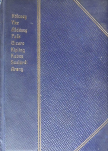 Kölcsey Ferenc, Charles Yke, Áldássy Antal, Falk Miksa, Cicero, Rudyard Kipling, Kabos Ede, Szalárdi János, Arany János - Magyar Könyvtár 61-70 (egybekötött regények)