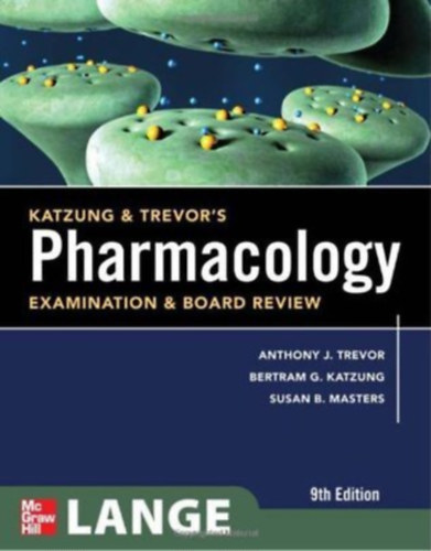 Anthony J. Trevor, Bertram G. Katzung, Susan B. Masters - Katzung & Trevor's Pharmacology Examination & Board Review (9th Edition - International Edition)