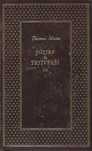 Thomas Mann - József és testvérei I-II.