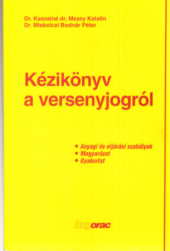 Dr. Miskolczi Bodnr Pter, Dr. Kaszain dr. Mezey Katalin - Kziknyv a versenyjogrl