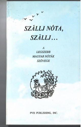 Szllj nta, szllj ...A 201 legszebb magyar nta szvege