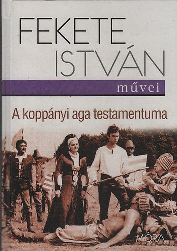 Fekete  Istv�n - A kopp�nyi aga testamentuma (Fekete Istv�n m�vei)