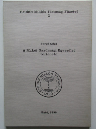 Forg� G�za - A Mak�i Gazdas�gi Egyes�let t�rt�nete