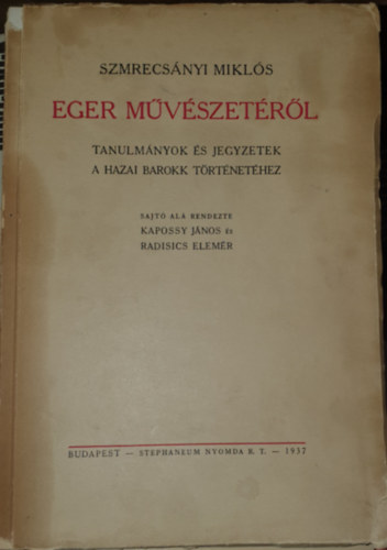 Szmrecsnyi Mikls - Eger mvszetrl - Tanulmnyok s jegyzetek a hazai barokk trtnethez