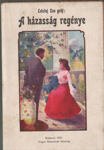 Leo Tolstoi, Ford. Ilosvai Hug - A hzassg regnye