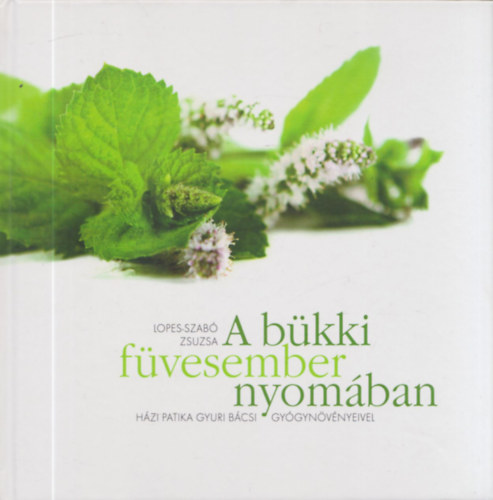 Lopes-Szab� Zsuzsa - A b�kki f�vesember nyom�ban