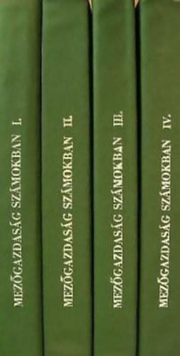 B�nh�zi Gyula, Kralov�nszky U. P�l, Totth Gedeon, Papp J�nos, Stefanovits P�l, Nagy B�la, Nagy J�zsef, stb... - Mez�gazdas�g sz�mokban I-IV.