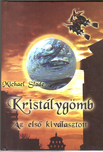 Michael Slade - Kristálygömb - Az első kiválasztott