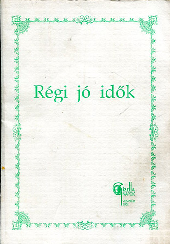 Dr. Csiszár Miklósné - Régi jó idők