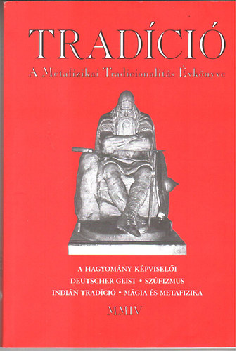 Baranyi Tibor Imre- Horvth Rbert (szerk) - Tradci - A Metafizikai Tradicionalits vknyve 2004