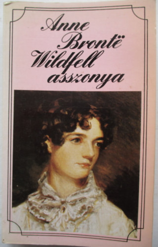 Anne Bront? - Wildfell asszonya