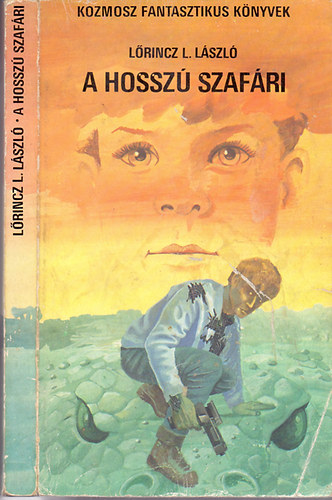 Lőrincz L. László - A hosszú szafári (+ Örök visszatérés - Tudományos-fantasztikus regények)
