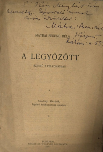 M�trai Ferenc B�la - A legy�z�tt - sz�nm� 3 felvon�sban ( dedik�lt)