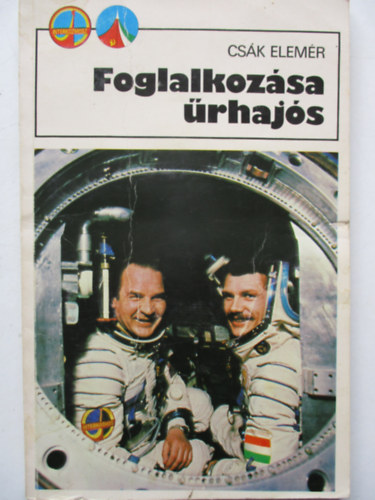 Csák Elemér - Foglalkozása űrhajós