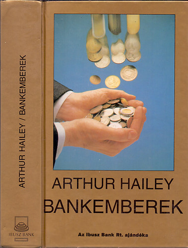 Arthur Hailey - Bankemberek - the moneychangers