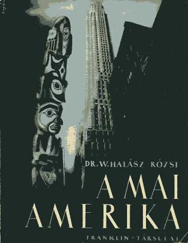 Dr. W. Halsz Rzsi - A mai Amerika