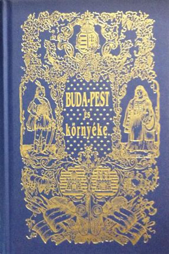 Hunfalvy Jnos - Budapest s krnyke eredeti kpekben