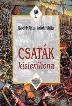 Weiszhr Attila-Weiszhr Balz - Csatk kislexikona