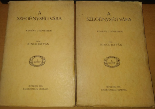Kincs István - A szegénység vára I-II.