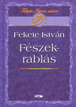 Fekete István - Fészekrablás