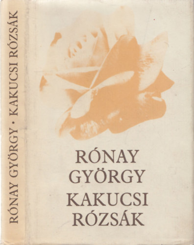 R�nay Gy�rgy - Kakucsi r�zs�k (dedik�lt)
