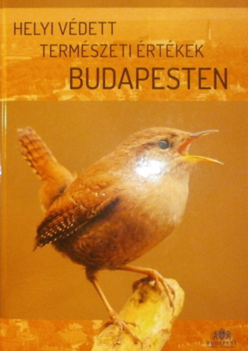 Lendvai Csaba - Kincses Lszl (szerk.) - Helyi vdett termszeti rtkek Budapesten